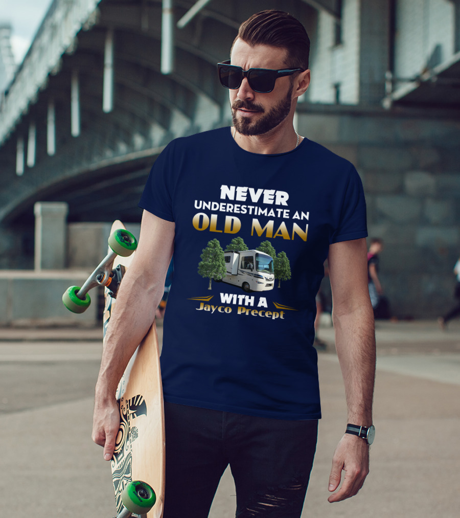 NEVER UNDERESTIMATE AN OLD MAN WITH A JAYCO PRECEPT T-Shirt