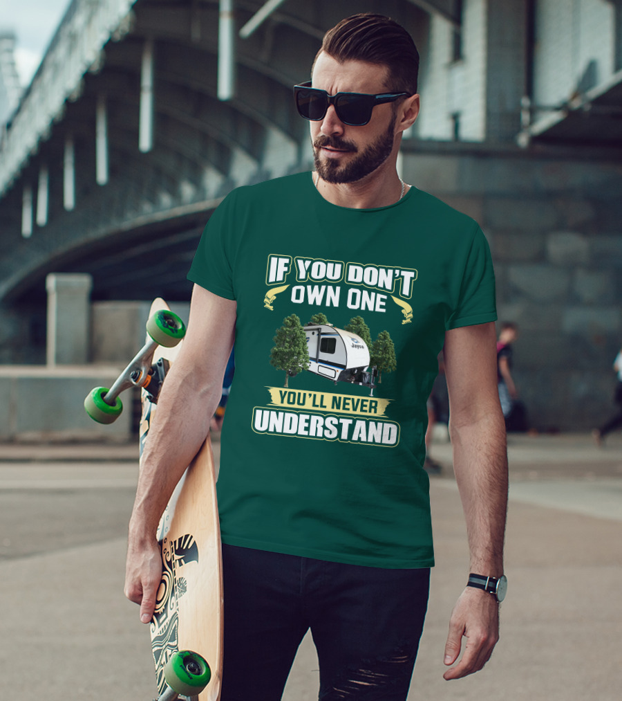 If You Don't Own One You'll Never Understand Jayco Hummingbird 17RK Camper T-Shirt