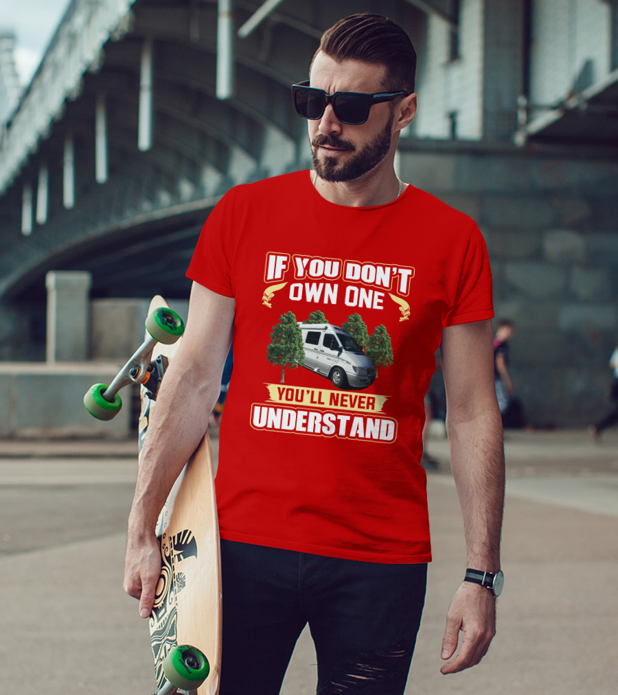Roadtrek RS Adventuros If You Don't Own One You'll Never Understand T-Shirt