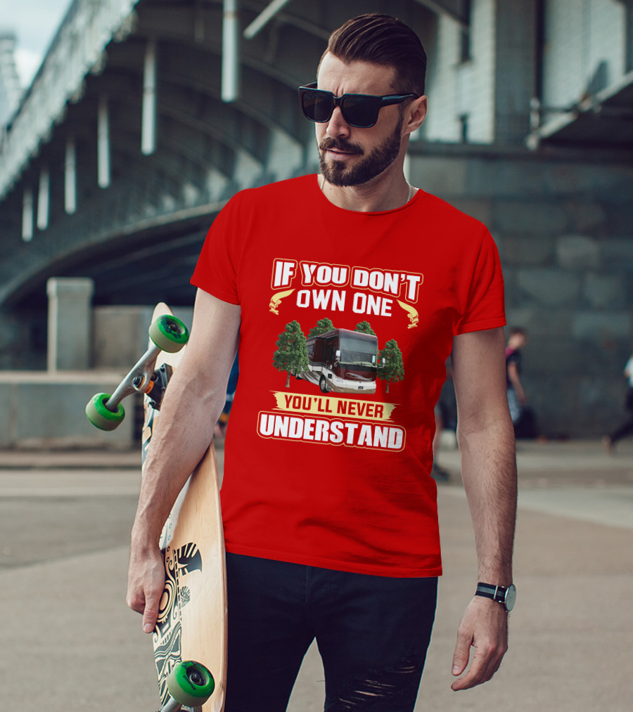 If You Don't Own One You'll Never Understand Tiffin Allegro Bus 40AP T-Shirt