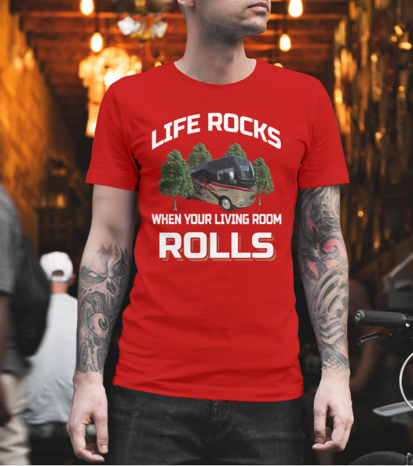 Life Rocks When Your Living Room Rolls Thor Outlaw 37LS T-Shirt Life Rocks When Your Living Room Rolls Thor Outlaw 37LS T-Shirt