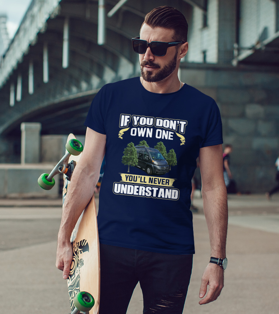 If You Don't Own One You'll Never Understand Roadtrek Zion SRT T-Shirt