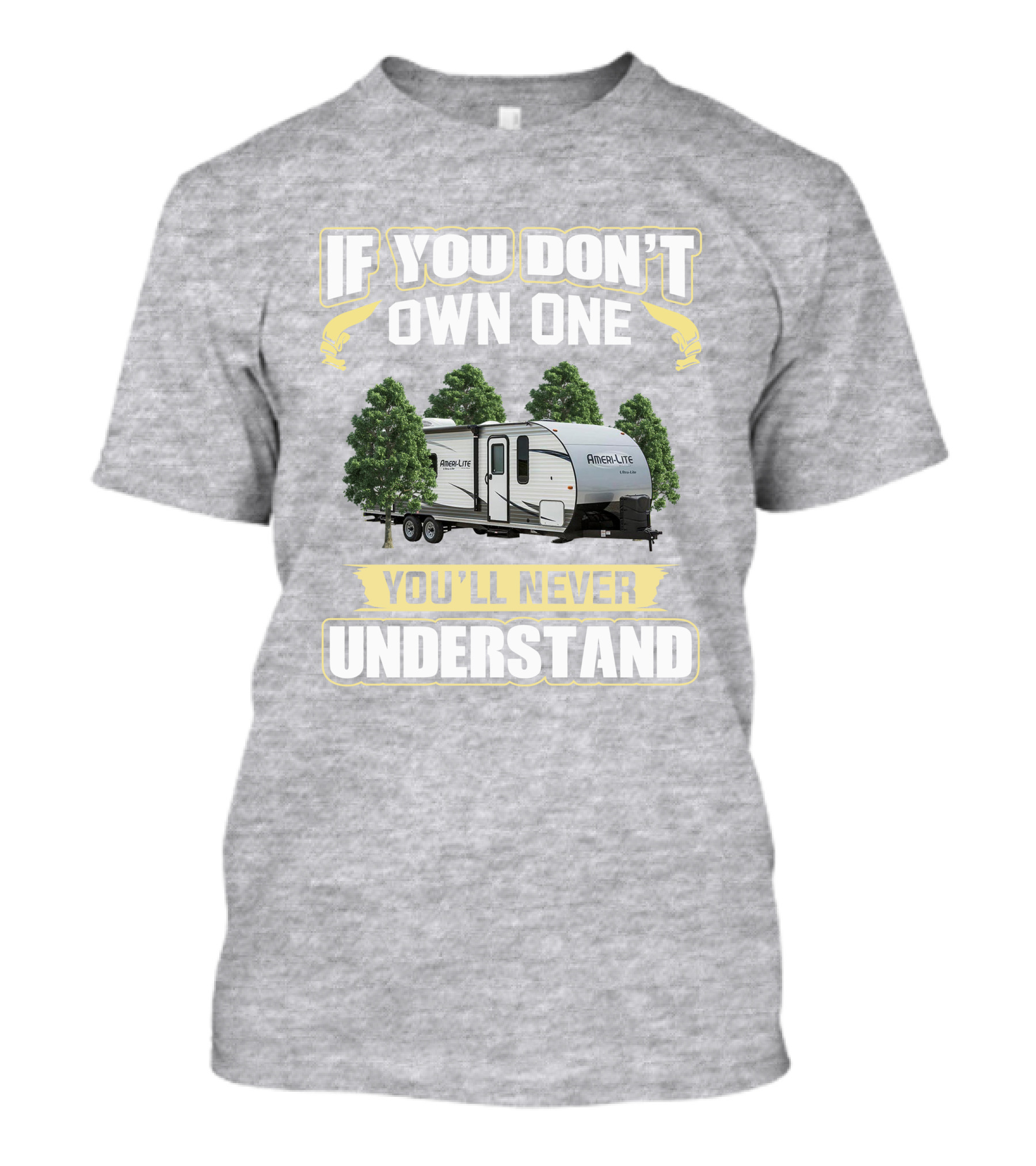 If You Don't Own A Gulf Stream Ameri Lite 198BH You'll Never Understand T-Shirt