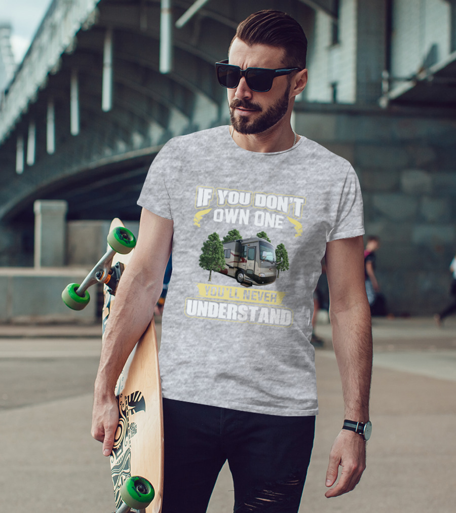 If You Don't Own One You'll Never Understand Tiffin Allegro Bus 40QDP T-Shirt