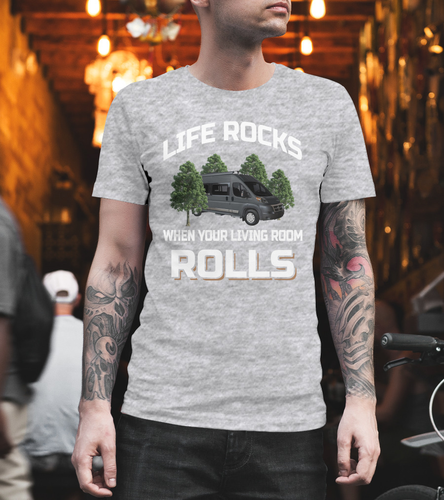 Life Rocks When Your Living Room Rolls Winnebago Travato 59G T-Shirt