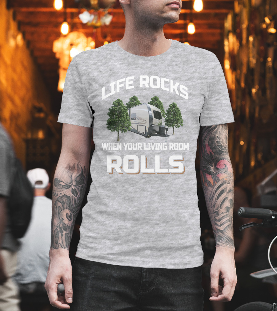 Life Rocks When Your Living Room Rolls Flagstaff 27BHWS T-Shirt
