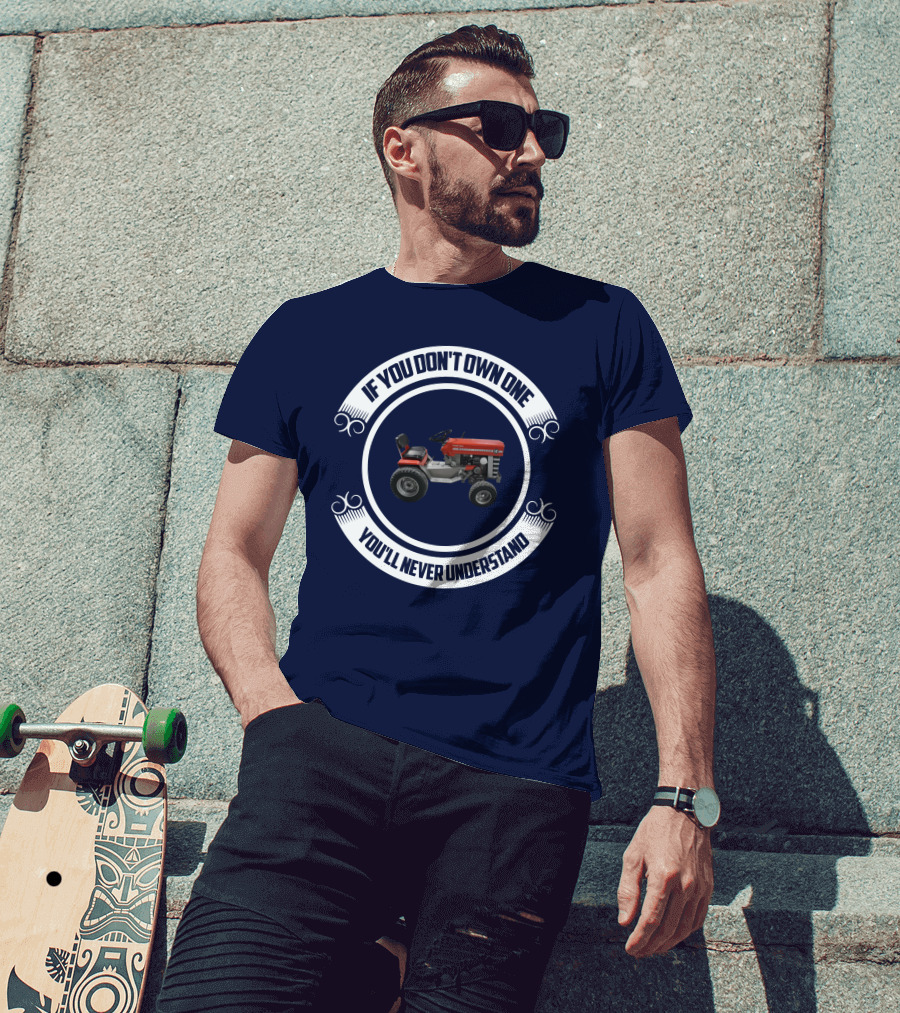 Massey Ferguson Tractor If You Don't Own One You'll Never Understand T-Shirt