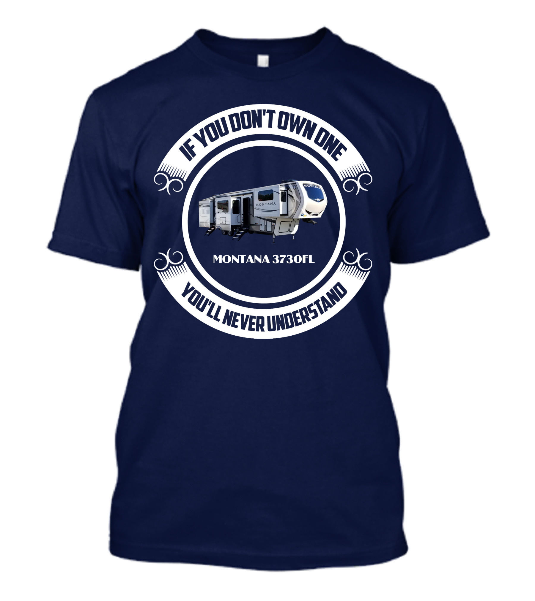 If You Don't Own One Montana 3730Fl You'll Never Understand T-Shirt