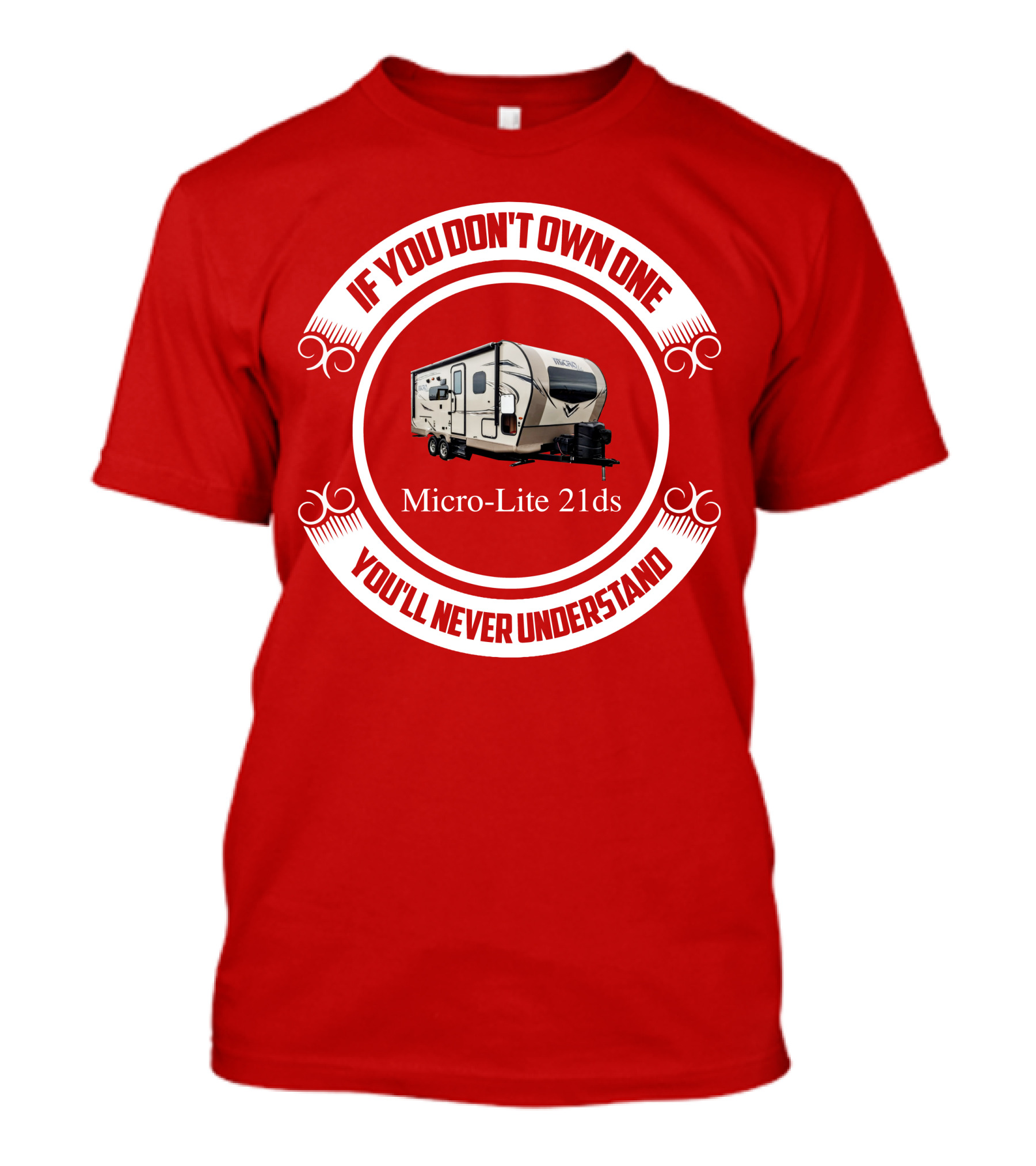 If You Don't Own One Micro Lite 21ds You'll Never Understand T-Shirt