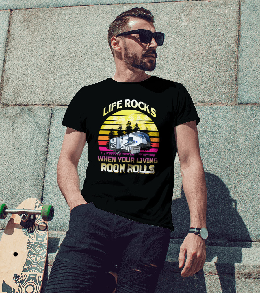 Life Rocks When Your Living Room Rolls Keystone Fuzion 427 Retro Sunset RV Camper T-Shirt