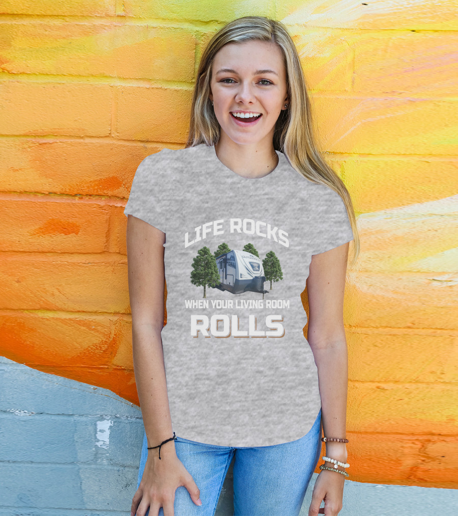 Life Rocks When Your Living Room Rolls Outdoors Back Country T-Shirt