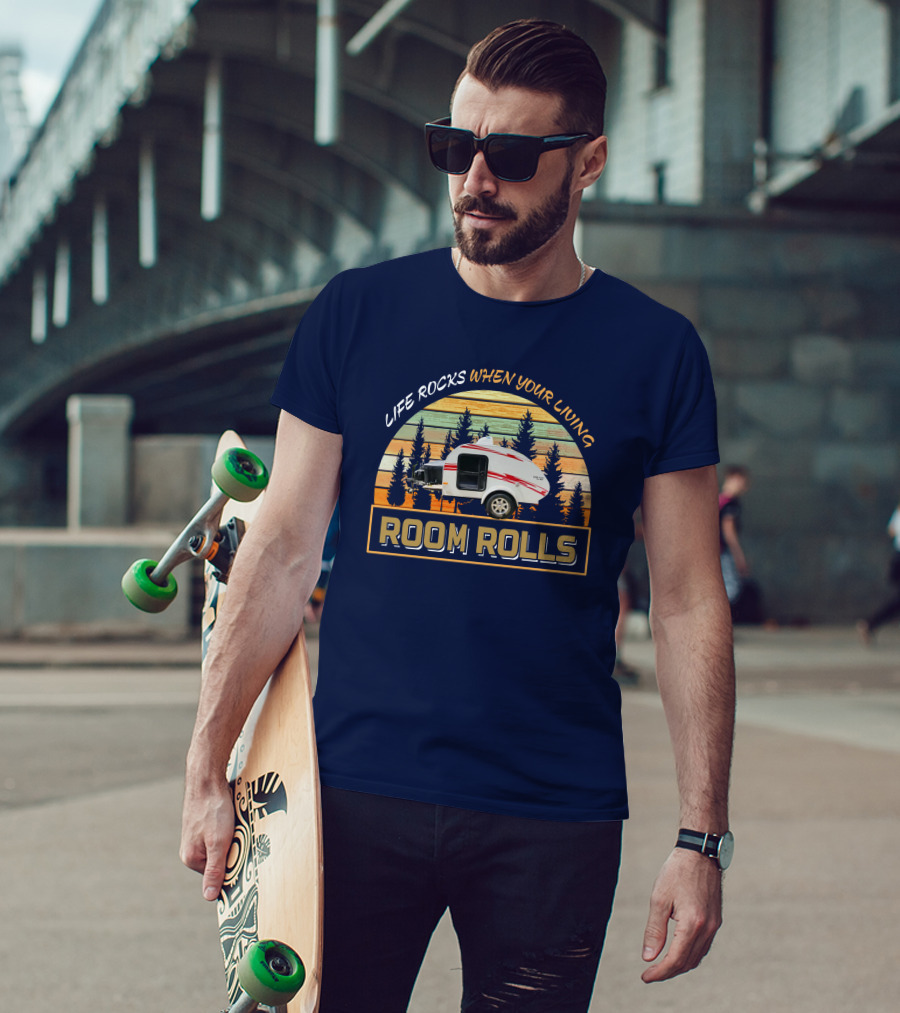 LIFE ROCKS WHEN YOUR LIVING ROOM ROLLS Camping Trailer Vintage Sunset T-Shirt