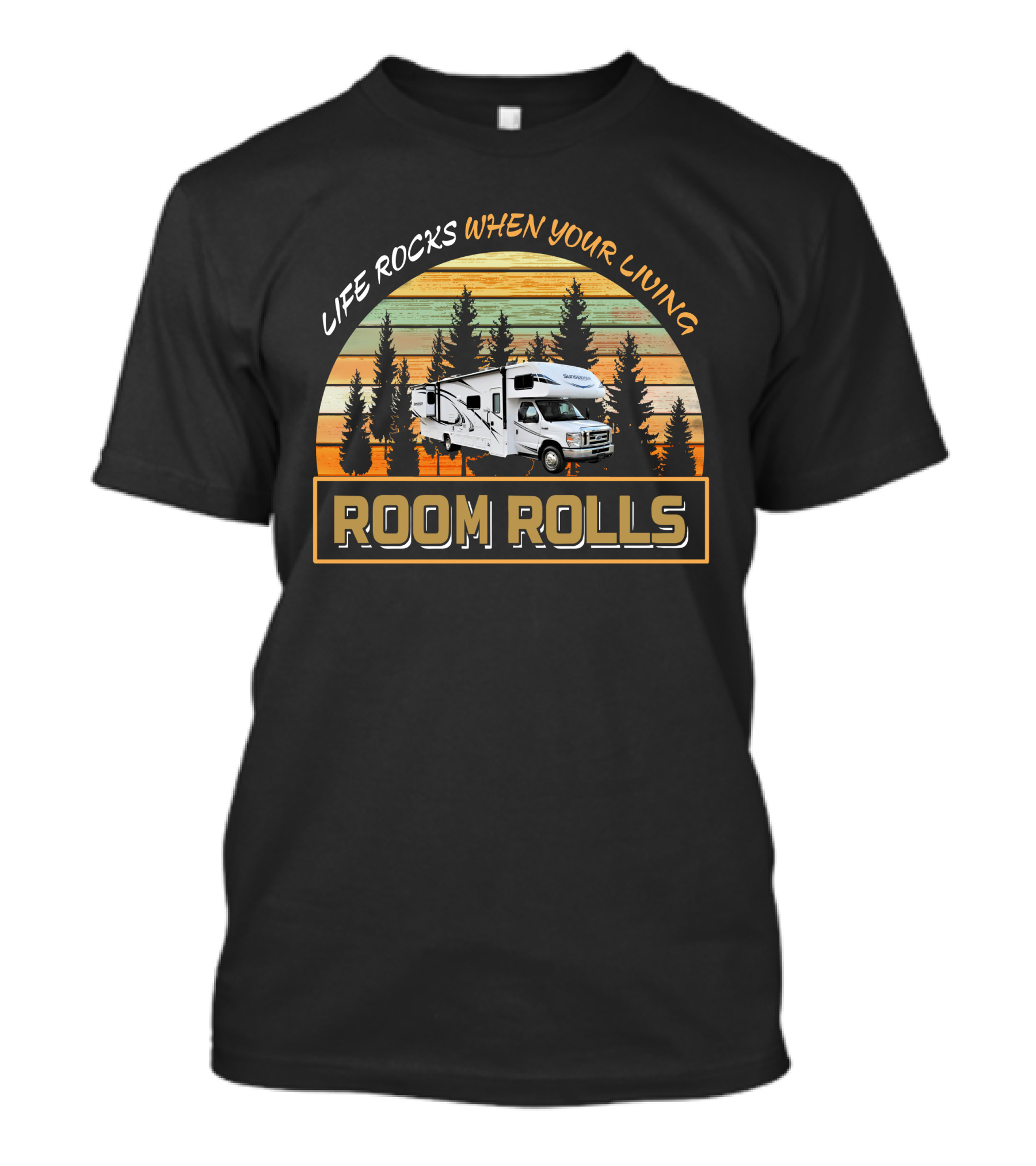 Life Rocks When Your Living Room Rolls Sunseeker 3010 T-Shirt