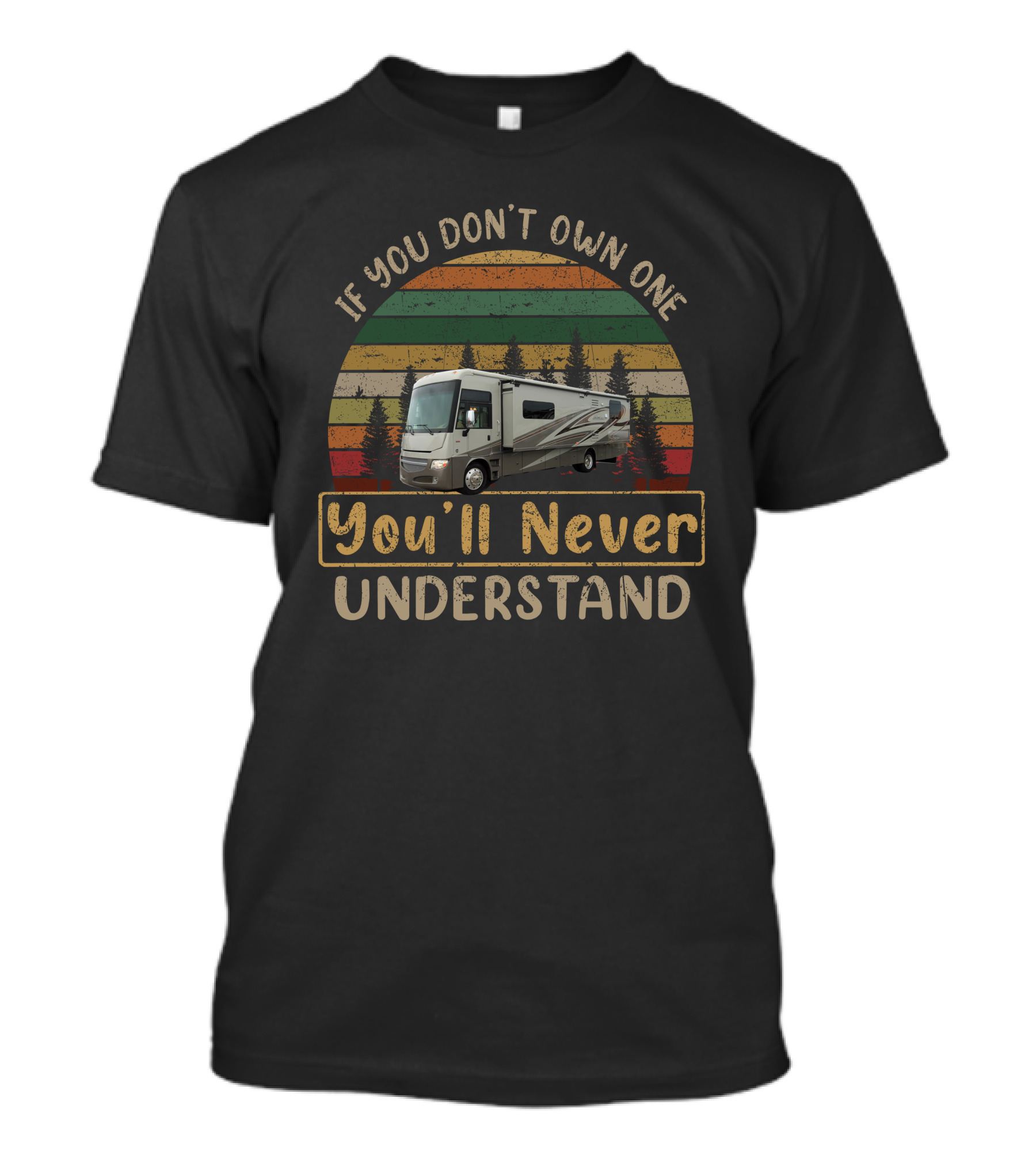 If You Don't Own One You'll Never Understand Winnebago Adventurer 35P T-Shirt
