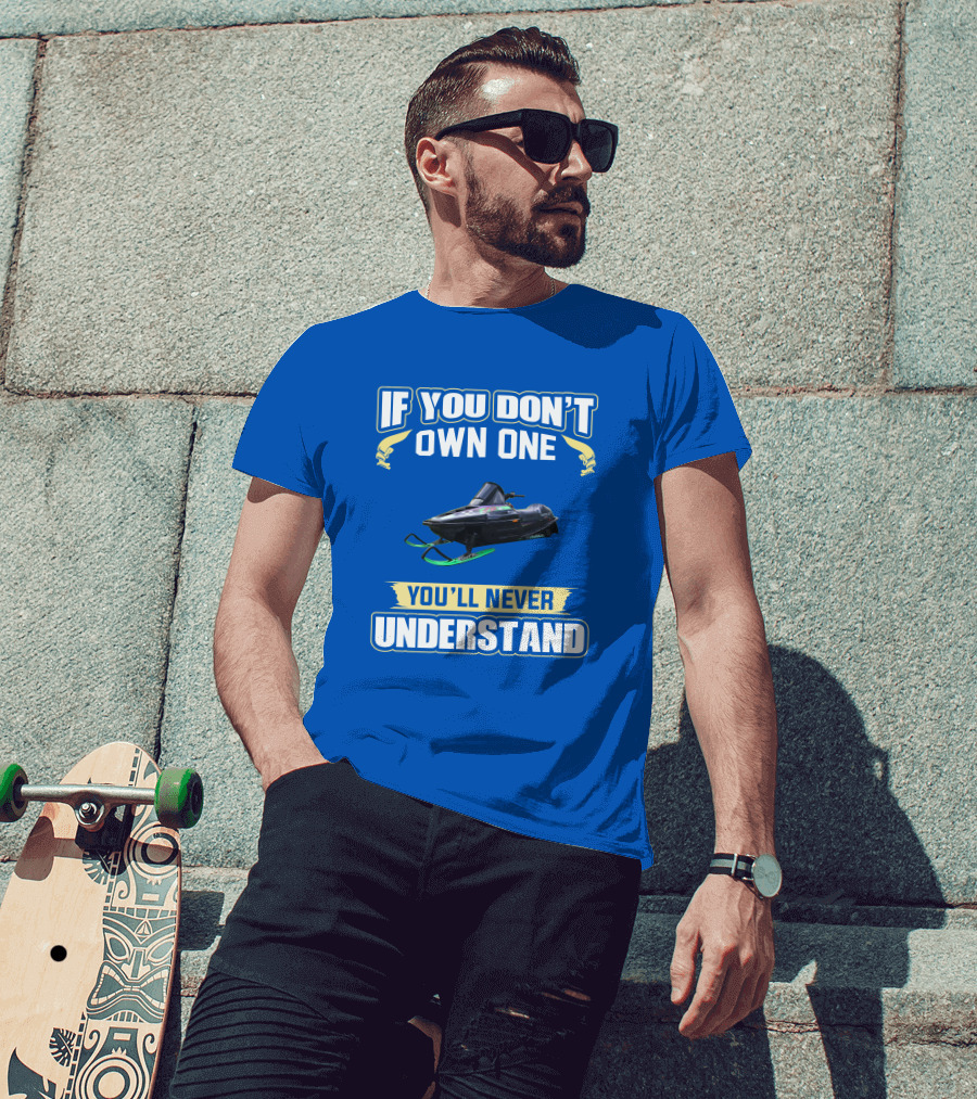 If You Don't Own One You'll Never Understand Arctic Cat ZR T-Shirt