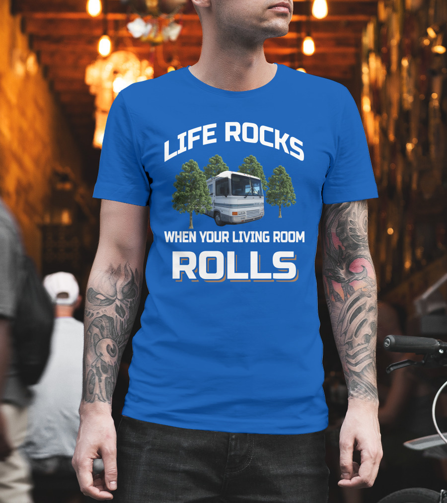 Life Rocks When Your Living Room Rolls Georgie Boy Cruise Air RV T-Shirt