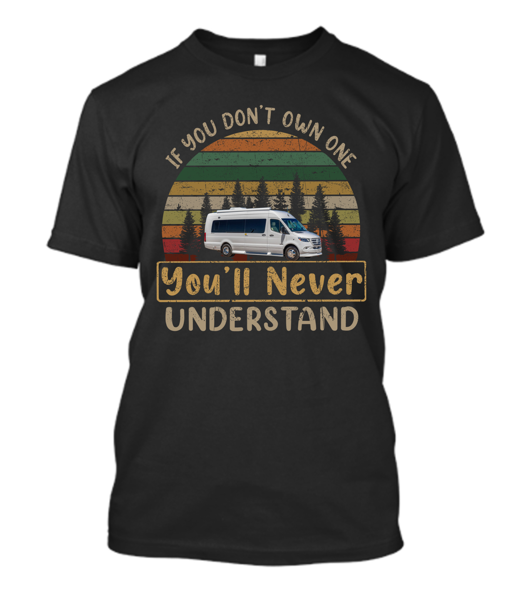 If You Don't Own One You'll Never Understand Camper Van Retro Sunset Adventure T-Shirt
