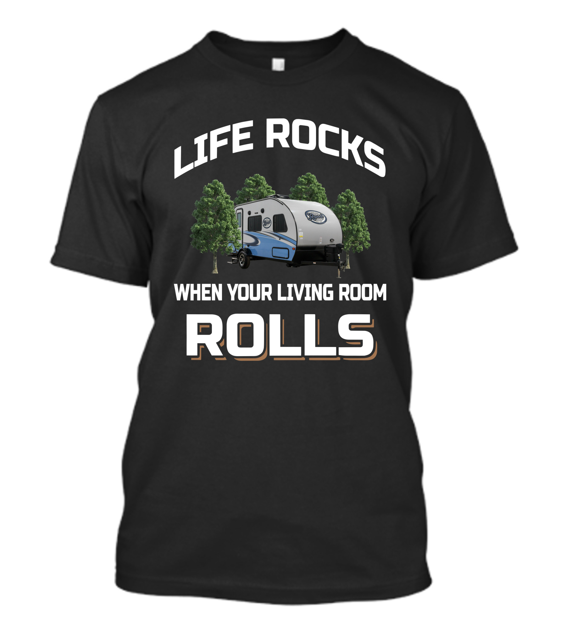 Life Rocks When Your Living Room Rolls R-Pod -180 Camper Trailer T-Shirt