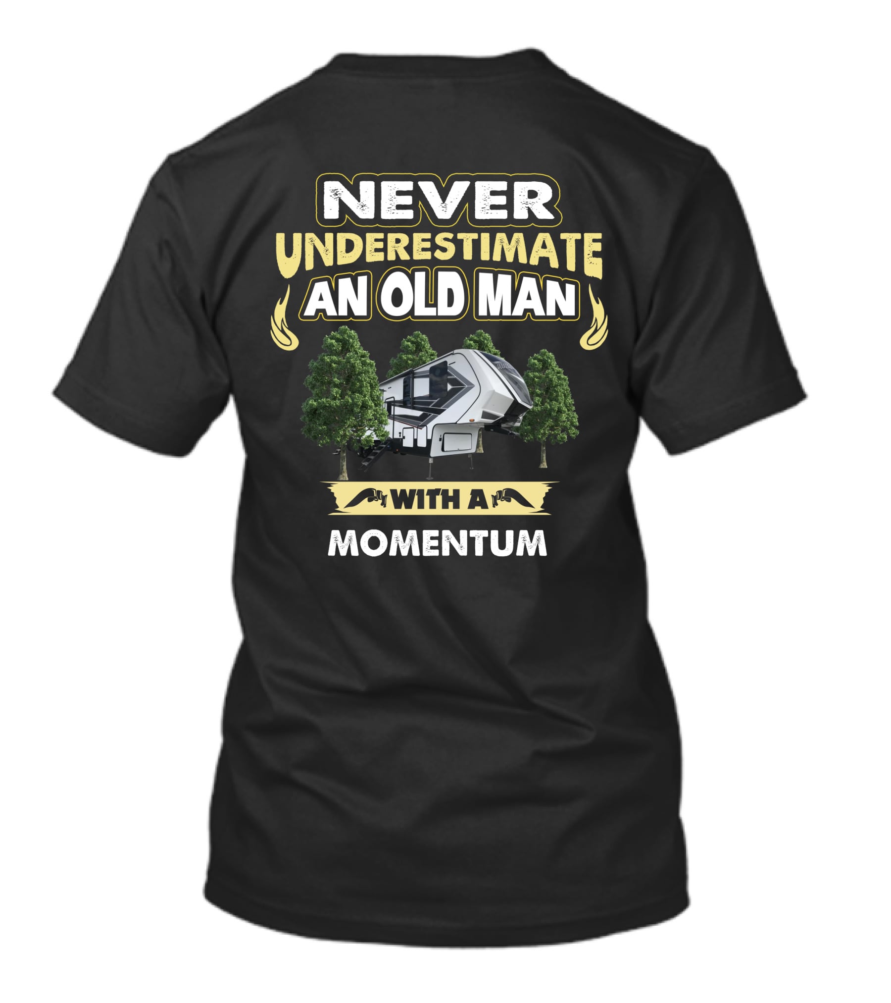 Never Underestimate An Old Man With A Momentum RV Camper T-Shirt