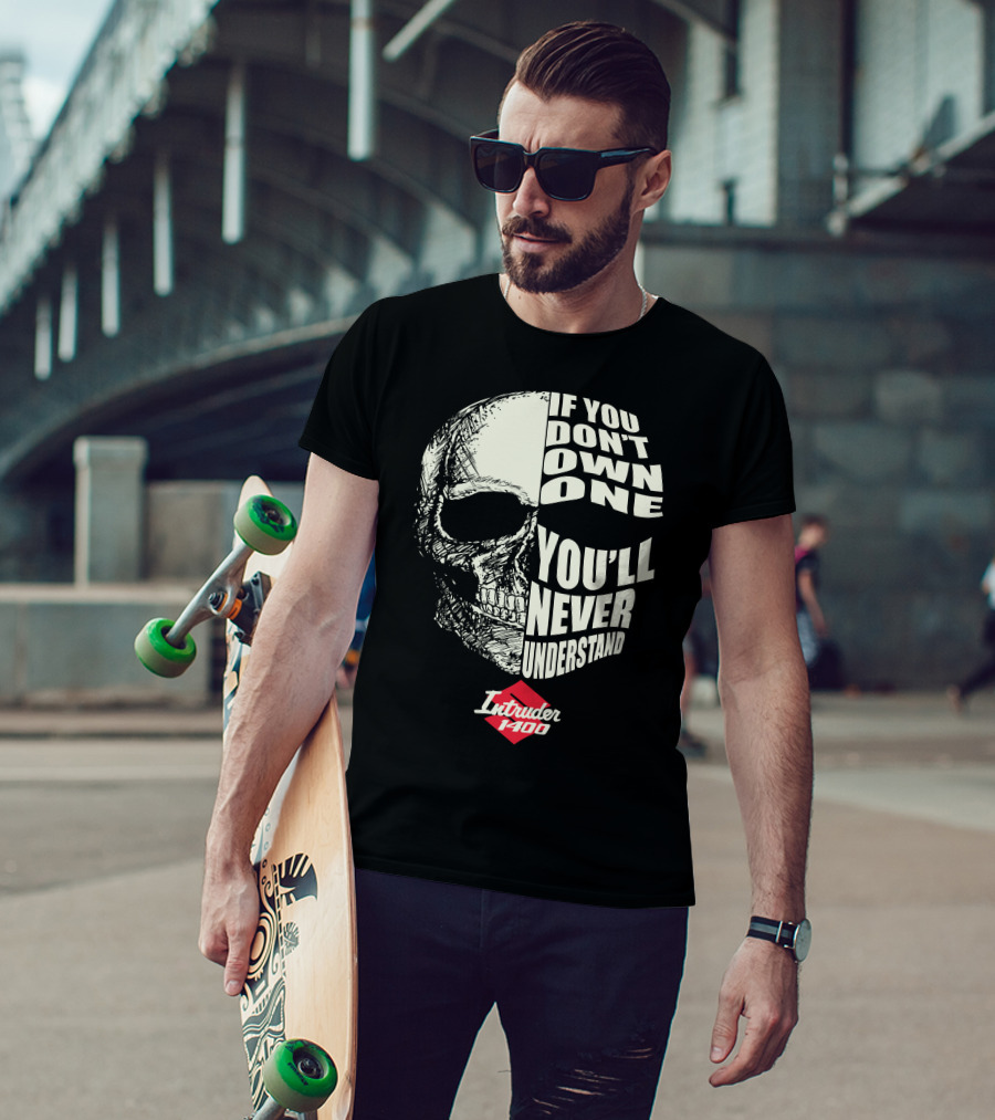 If You Don't Own One You'll Never Understand Intruder 1400 T-Shirt