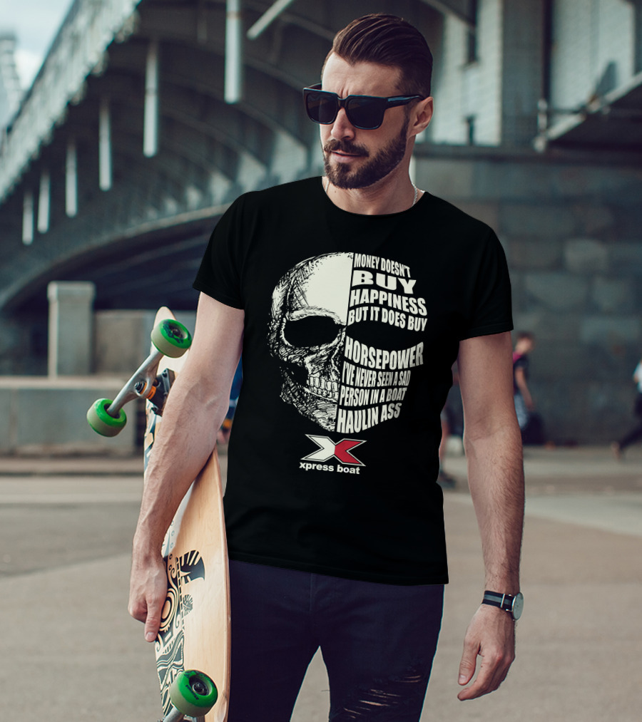 Money Doesn't Buy Happiness But It Does Buy Horsepower Xpress Boat Skull T-Shirt