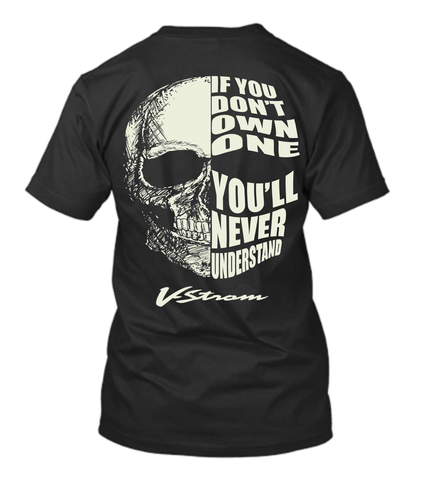 If You Don't Own One You'll Never Understand V Strom T-Shirt