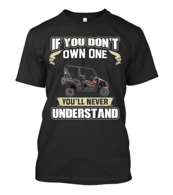 If You Don't Own One You'll Never Understand Yamaha Wolverine X4 Specs T-Shirt