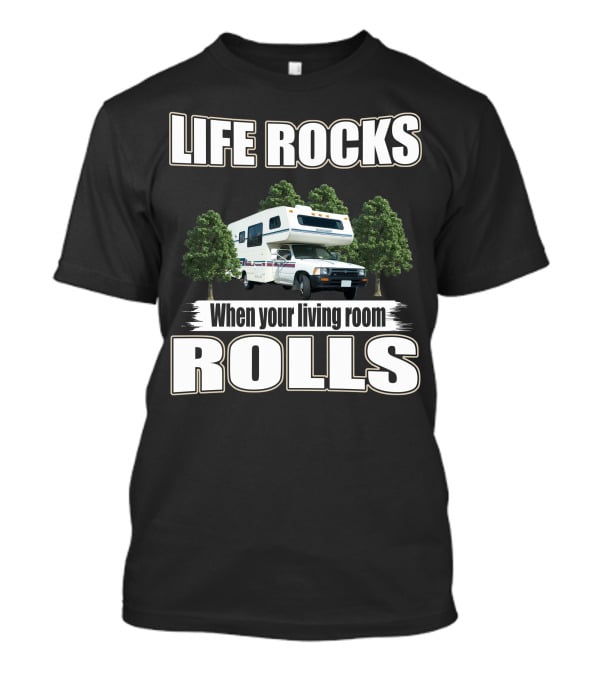 Life Rocks When Your Living Room Rolls Toyota Warrior T-Shirt