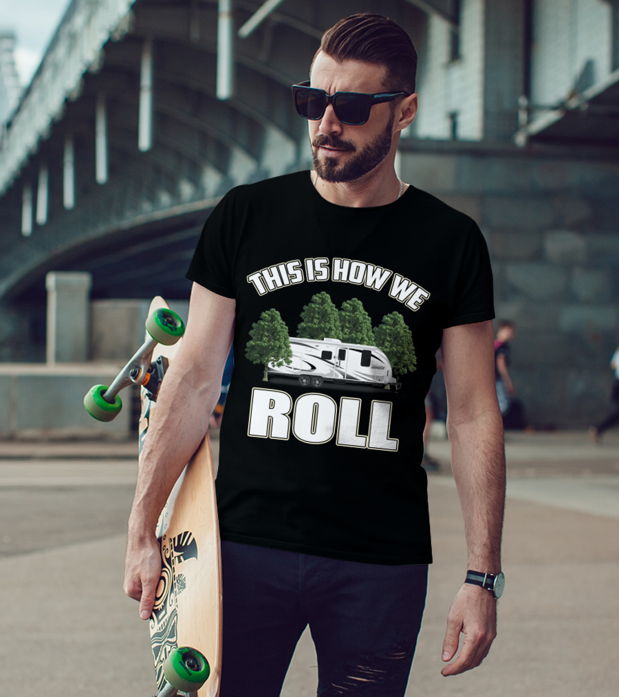 This Is How We Roll Lance 1575 Travel Trailer T-Shirt