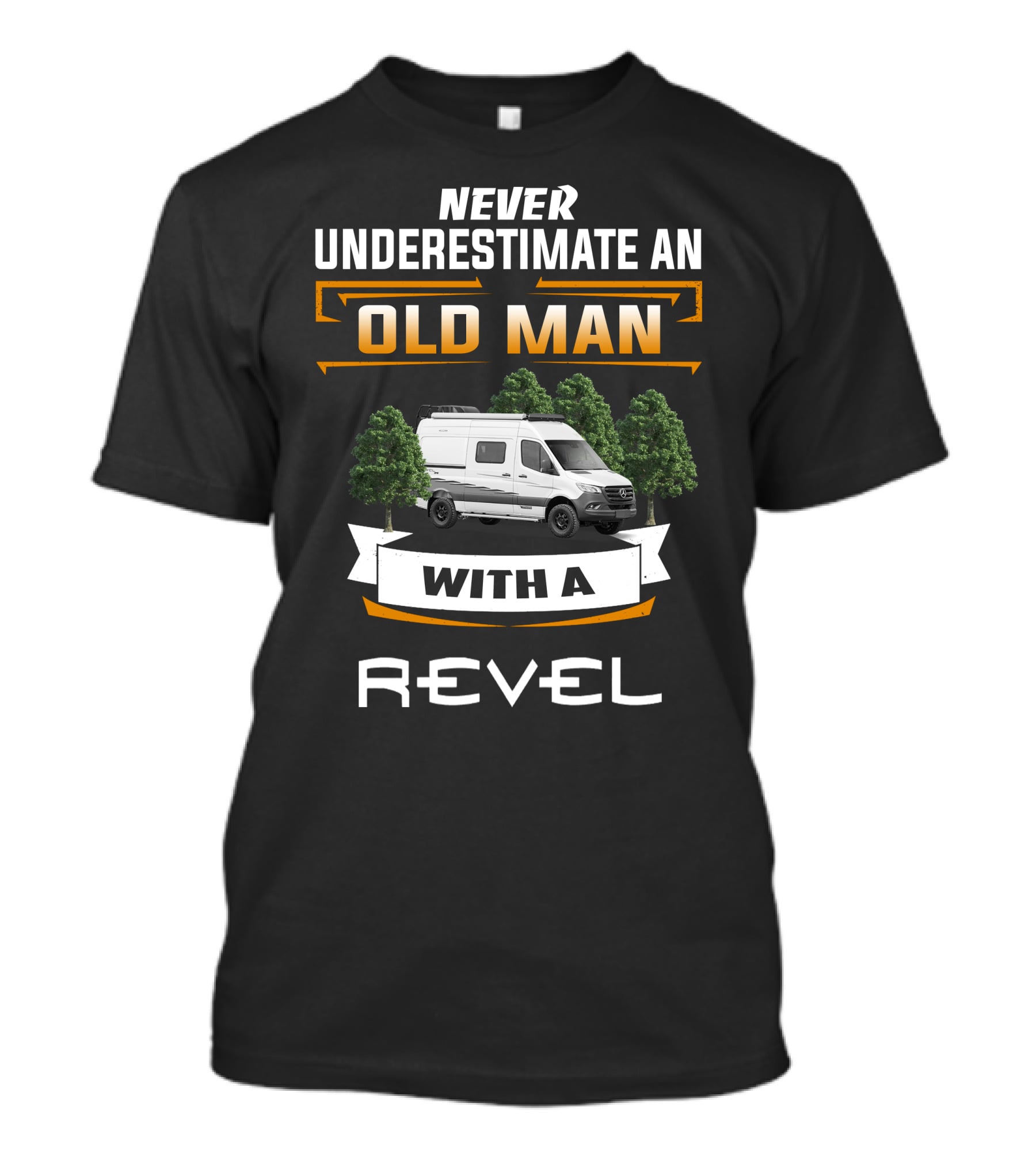 NEVER UNDERESTIMATE AN OLD MAN WITH A REVEL T-Shirt