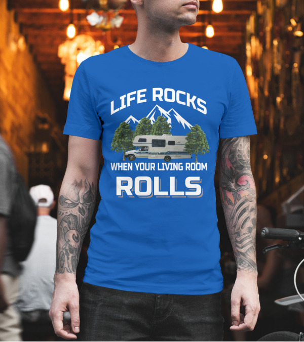Life Rocks When Your Living Room Rolls Itasca Toyota Motorhome T-Shirt Life Rocks When Your Living Room Rolls Itasca Toyota Motorhome T-Shirt