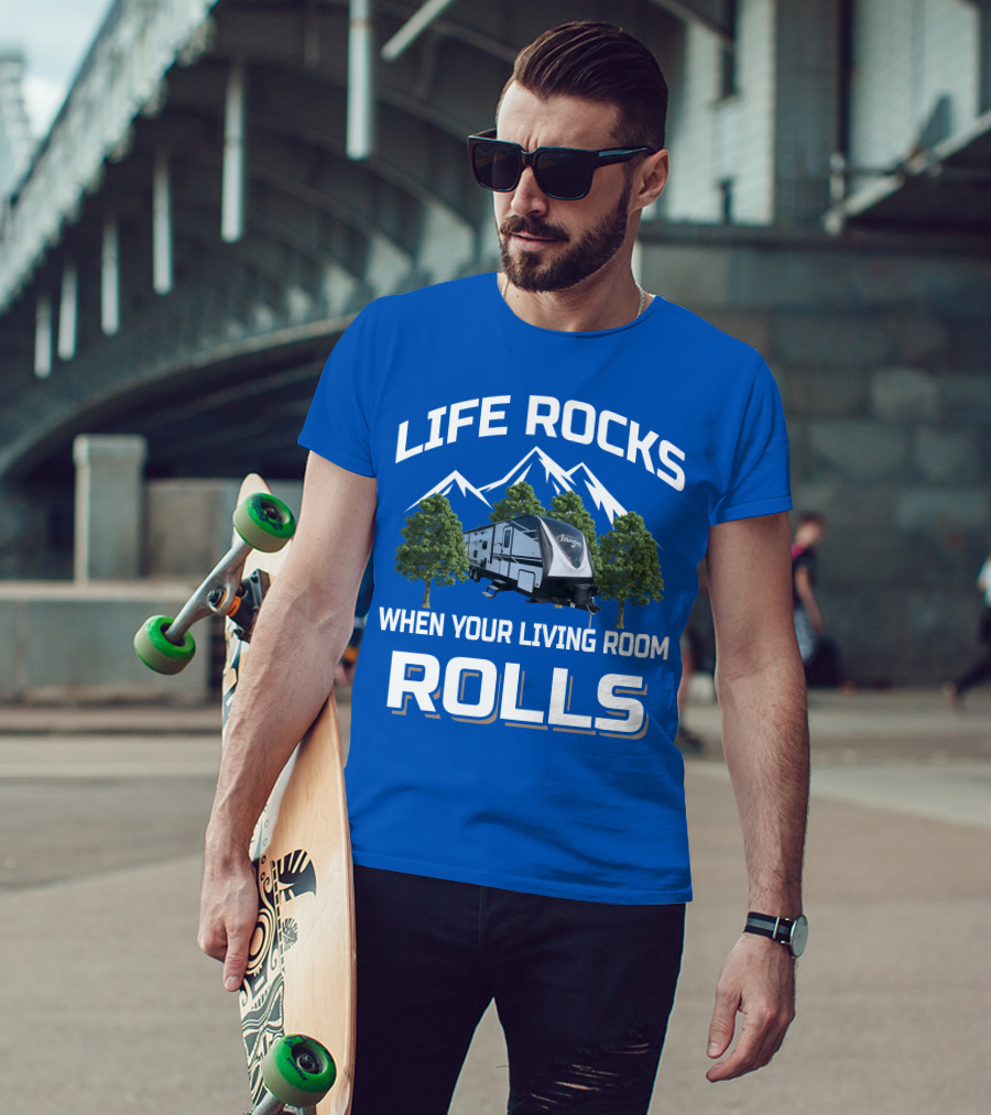 Life Rocks When Your Living Room Rolls Grand Design Imagine T-Shirt