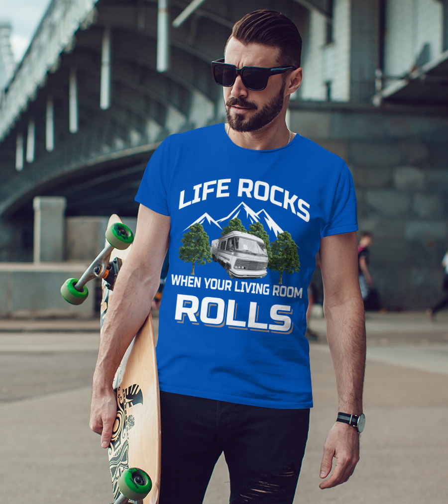 Life Rocks When Your Living Room Rolls Holiday Rambler Imperial T-Shirt