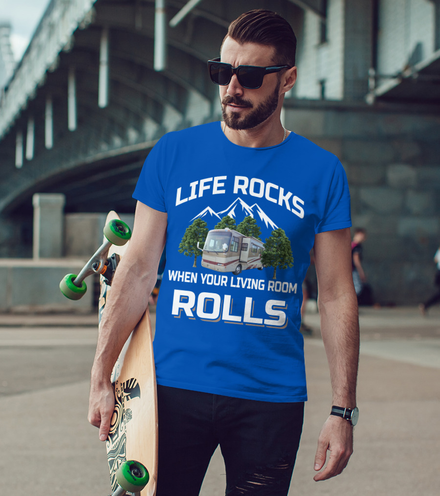 Life Rocks When Your Living Room Rolls Rv Mountains Trees T-Shirt
