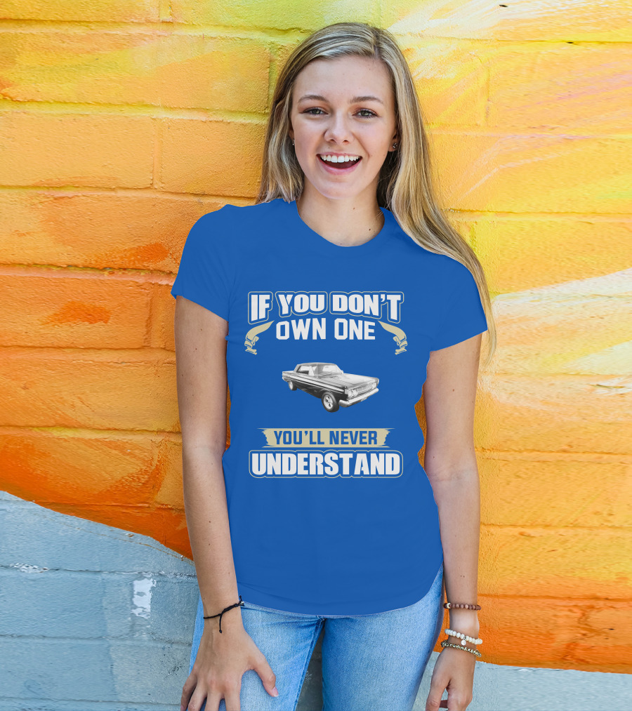 If You Don't Own One Mercury Comet Caliente You'll Never Understand T-Shirt