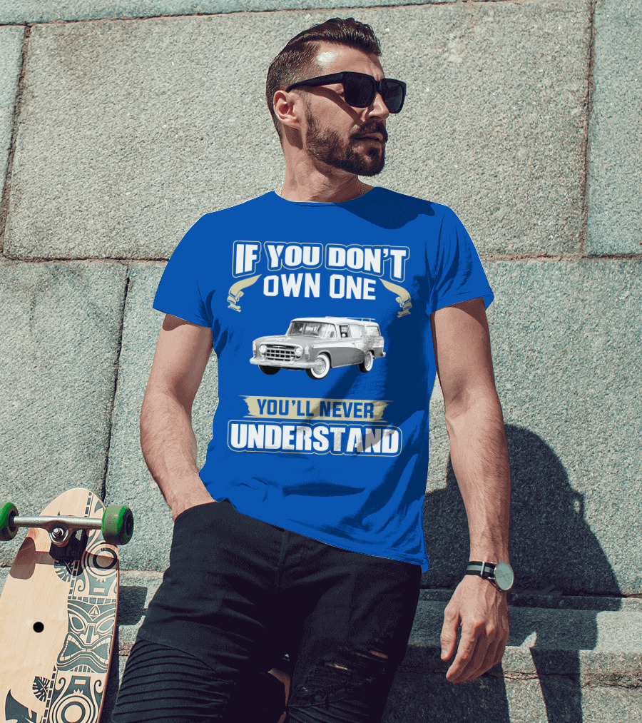 If You Don't Own One Vintage Car You'll Never Understand T-Shirt
