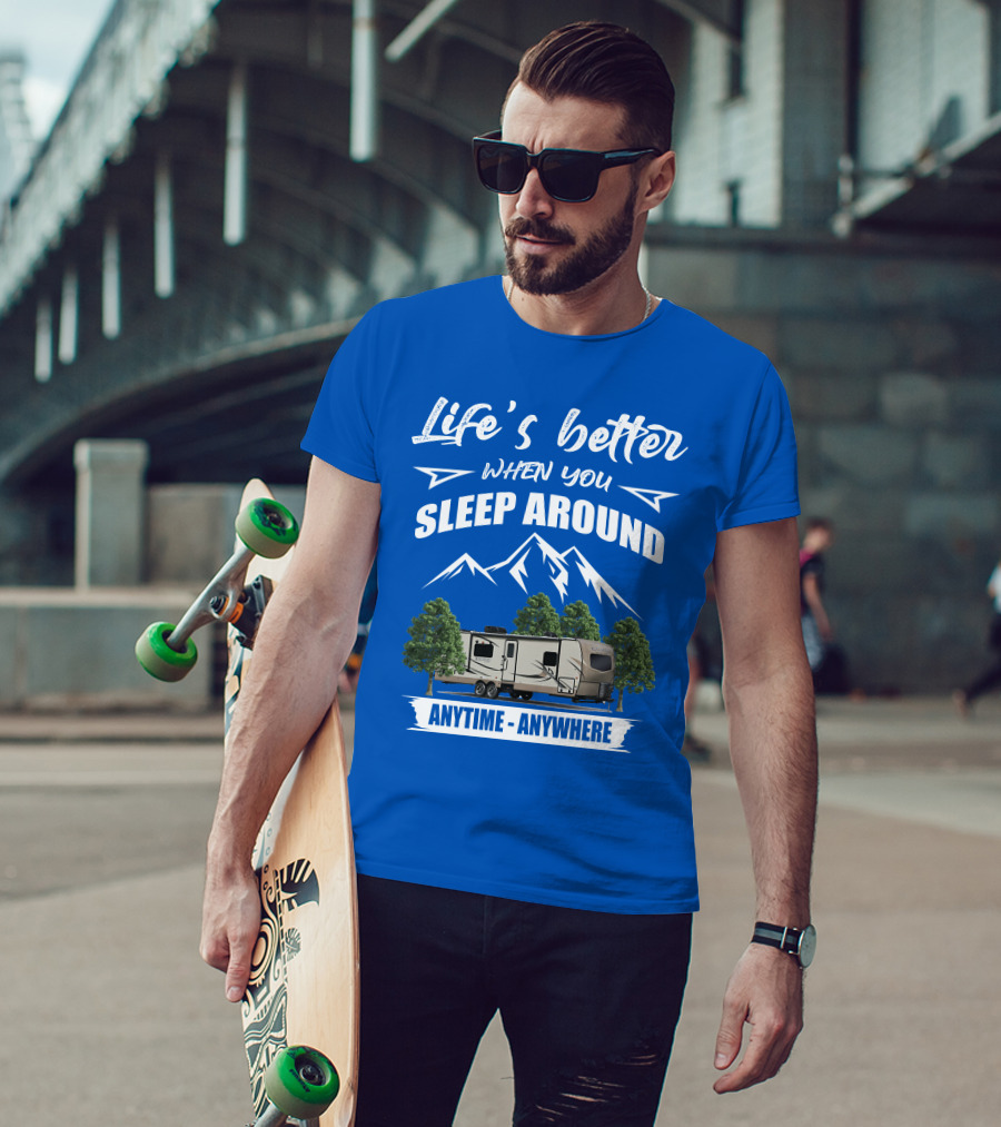 Rockwood Ultra Light Life's Better When You Sleep Around Anytime Anywhere T-Shirt