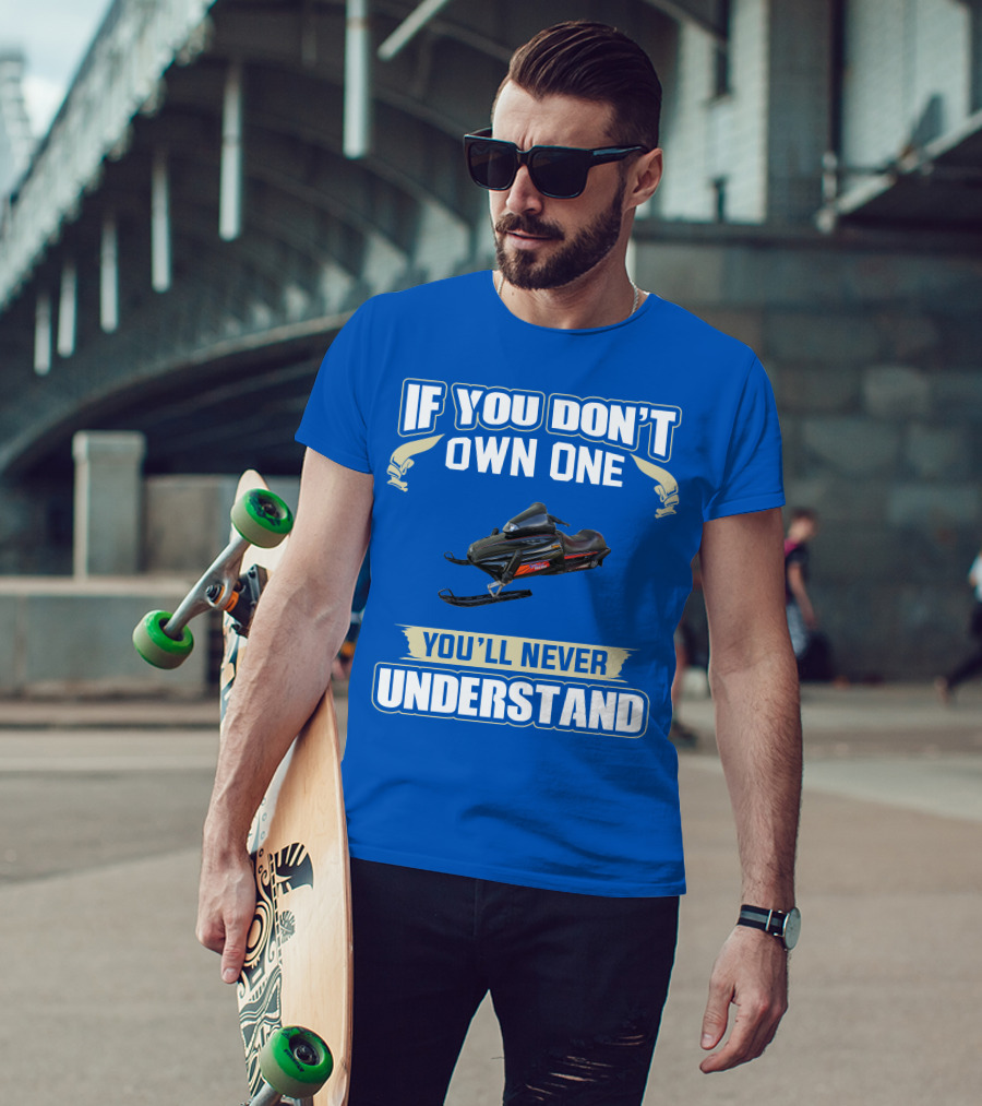 Yamaha V Max Snowmobiles If You Don't Own One You'll Never Understand T-Shirt