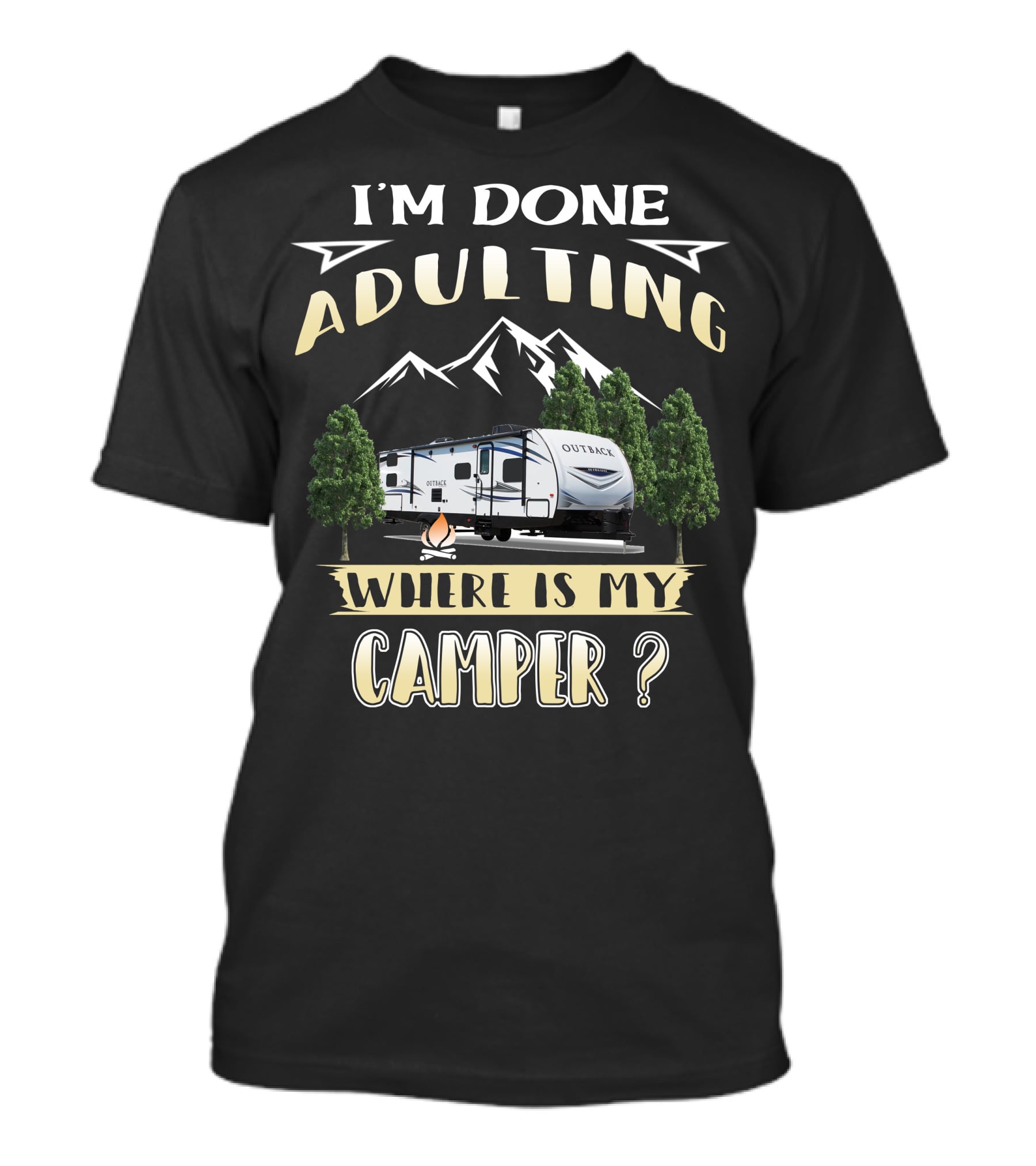 I'm Done Adulting Where Is My Camper Outback 210URS T-Shirt