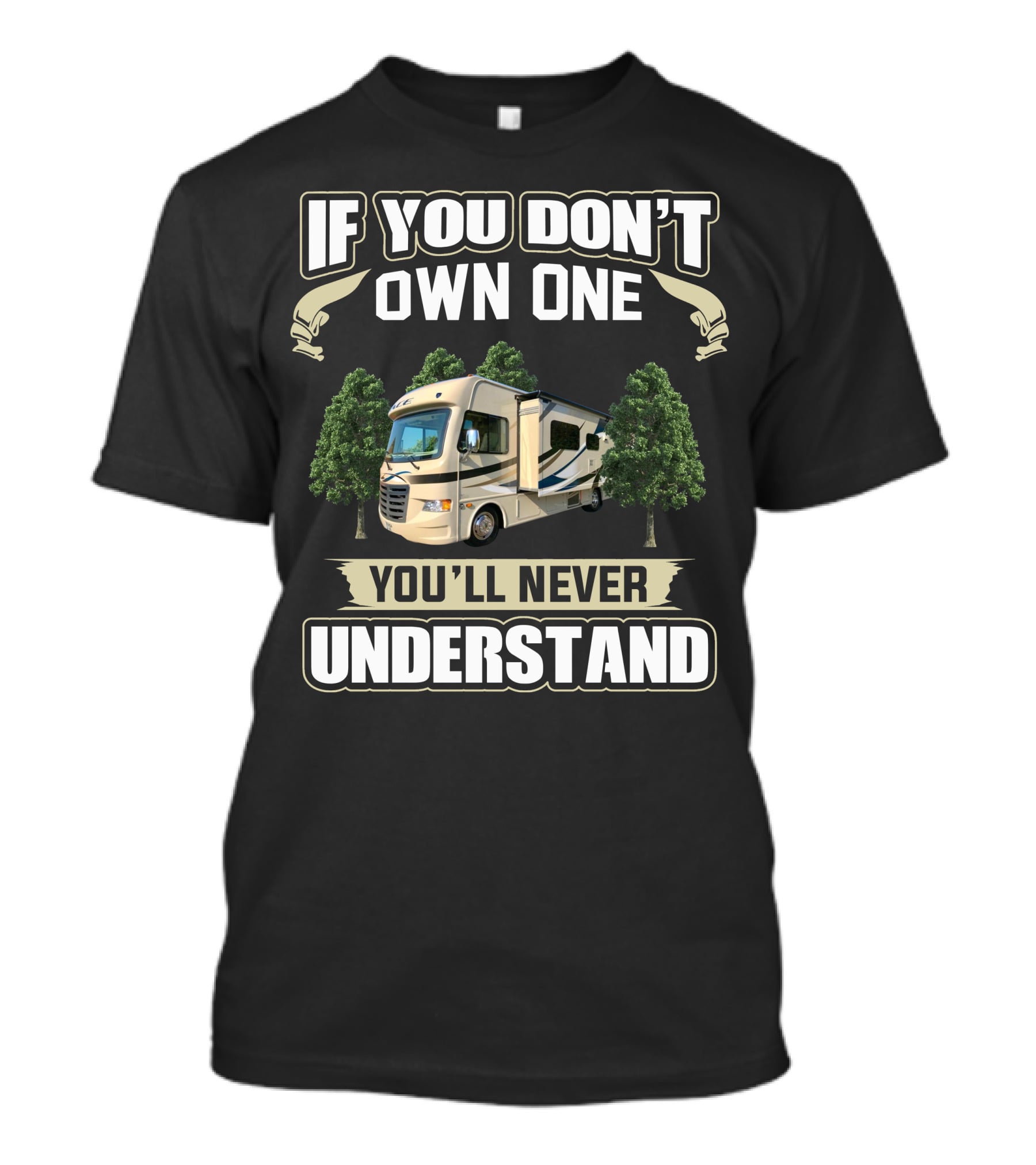 If You Don't Own One You'll Never Understand Thor Ace RV T-Shirt