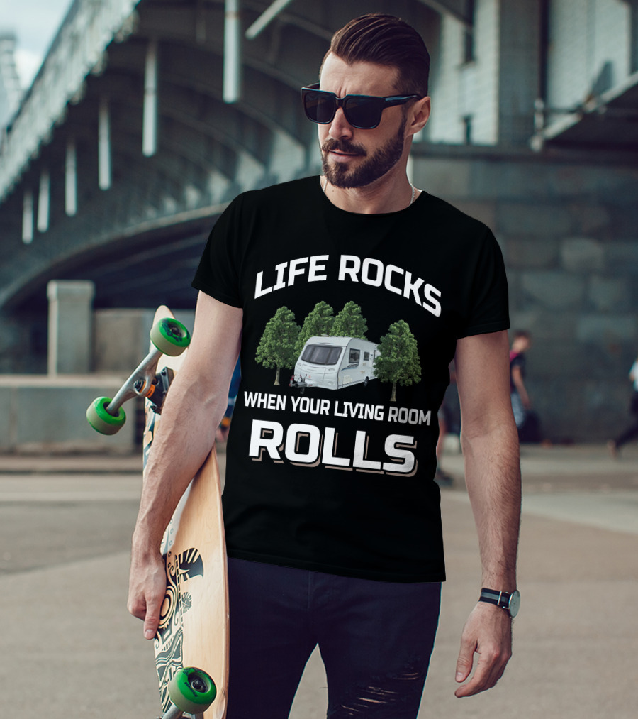 LIFE ROCKS WHEN YOUR LIVING ROOM ROLLS Coachman Caravan T-Shirt