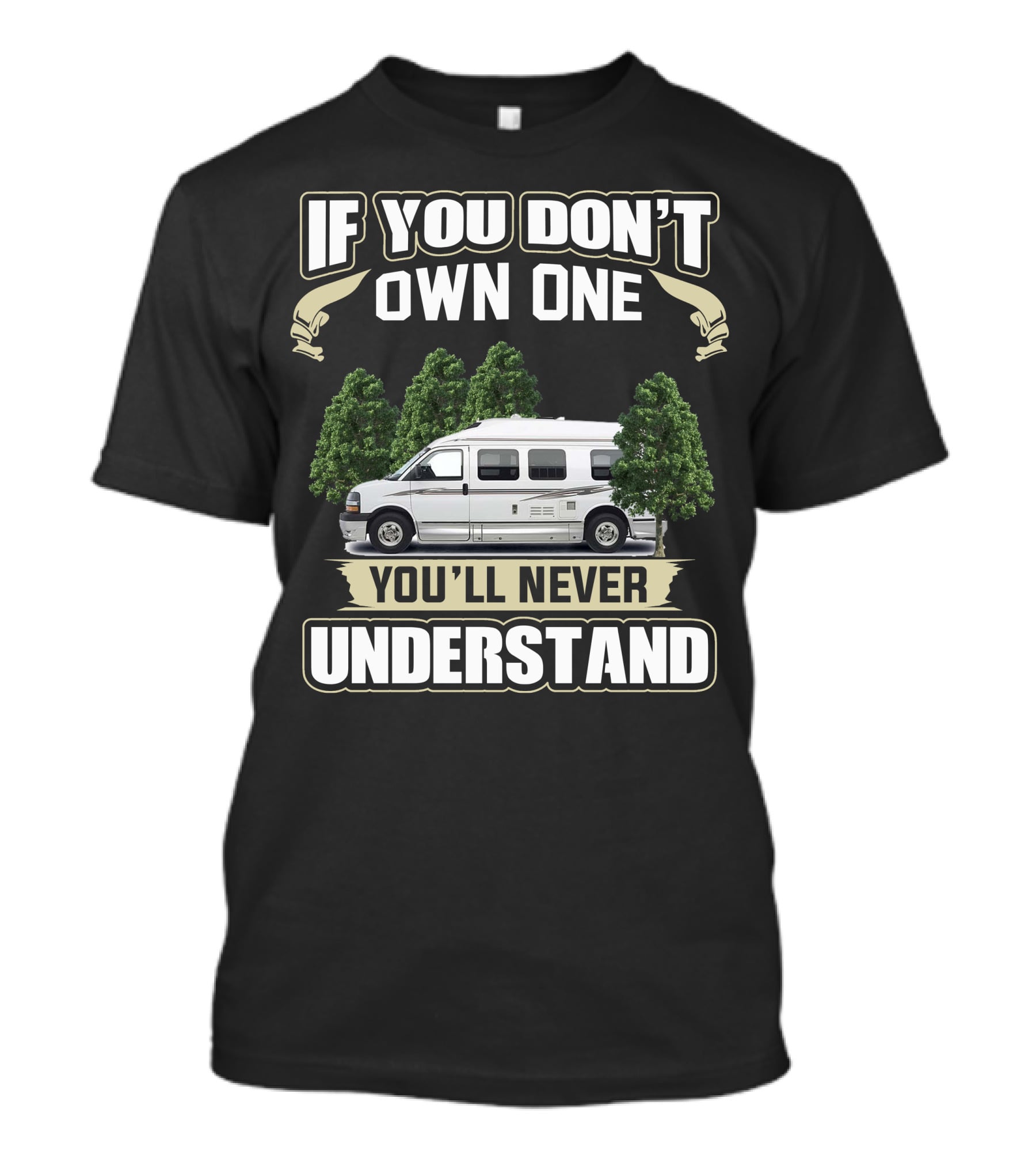If You Don't Own One You'll Never Understand 2008 Roadtrek 190 Versatile T-Shirt