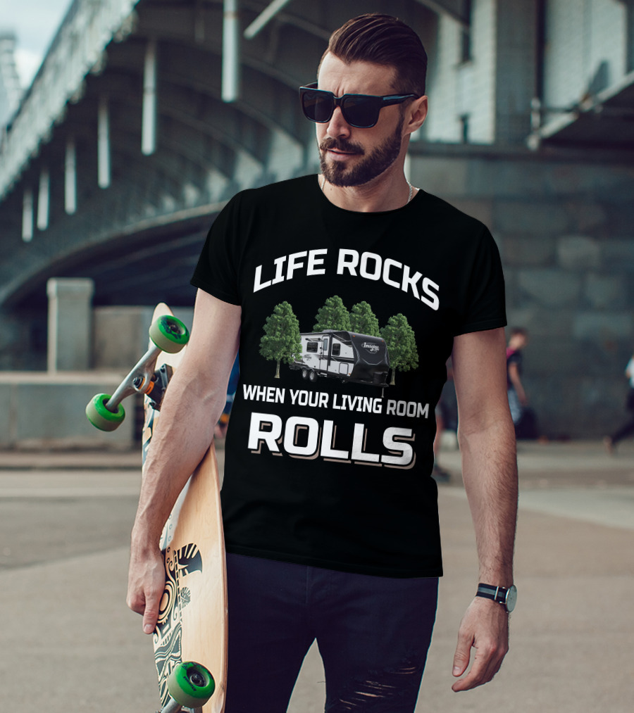 LIFE ROCKS WHEN YOUR LIVING ROOM ROLLS Grand Design Imagine XLS 22mle T-Shirt