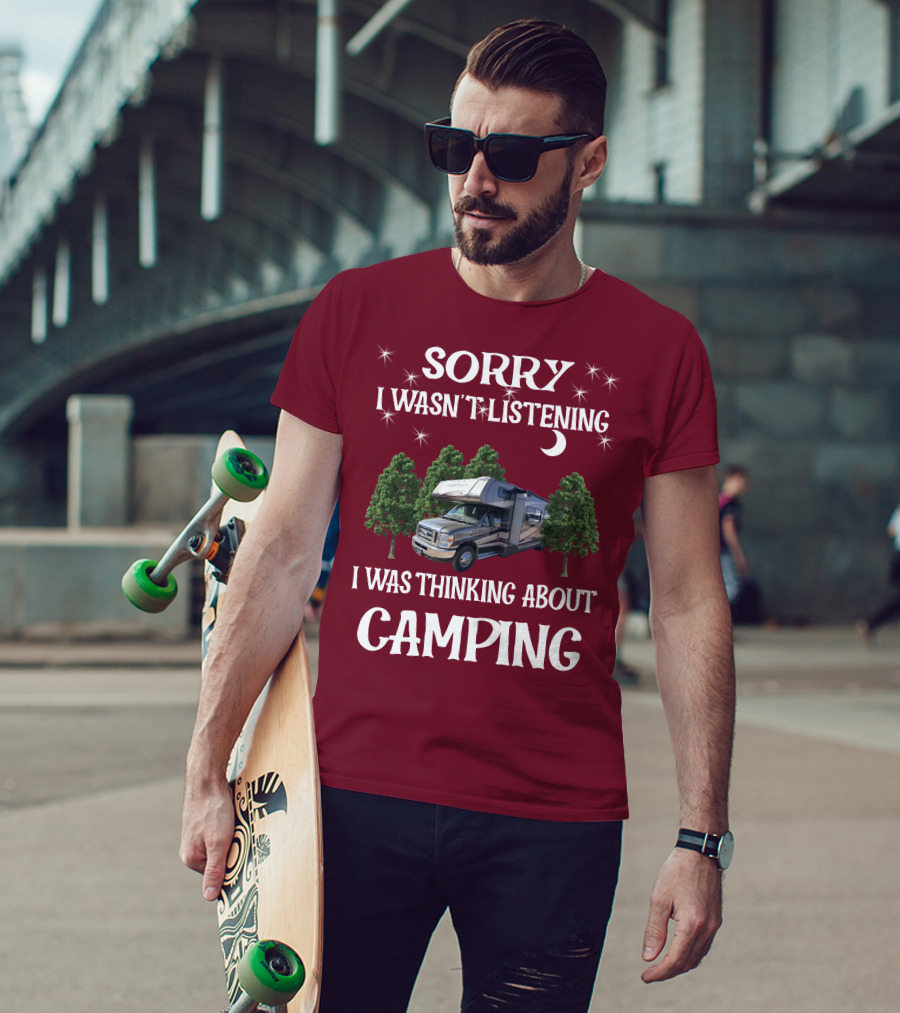 Sorry I Wasn't Listening I Was Thinking About Camping Coachmen Leprechaun 319DS T-Shirt