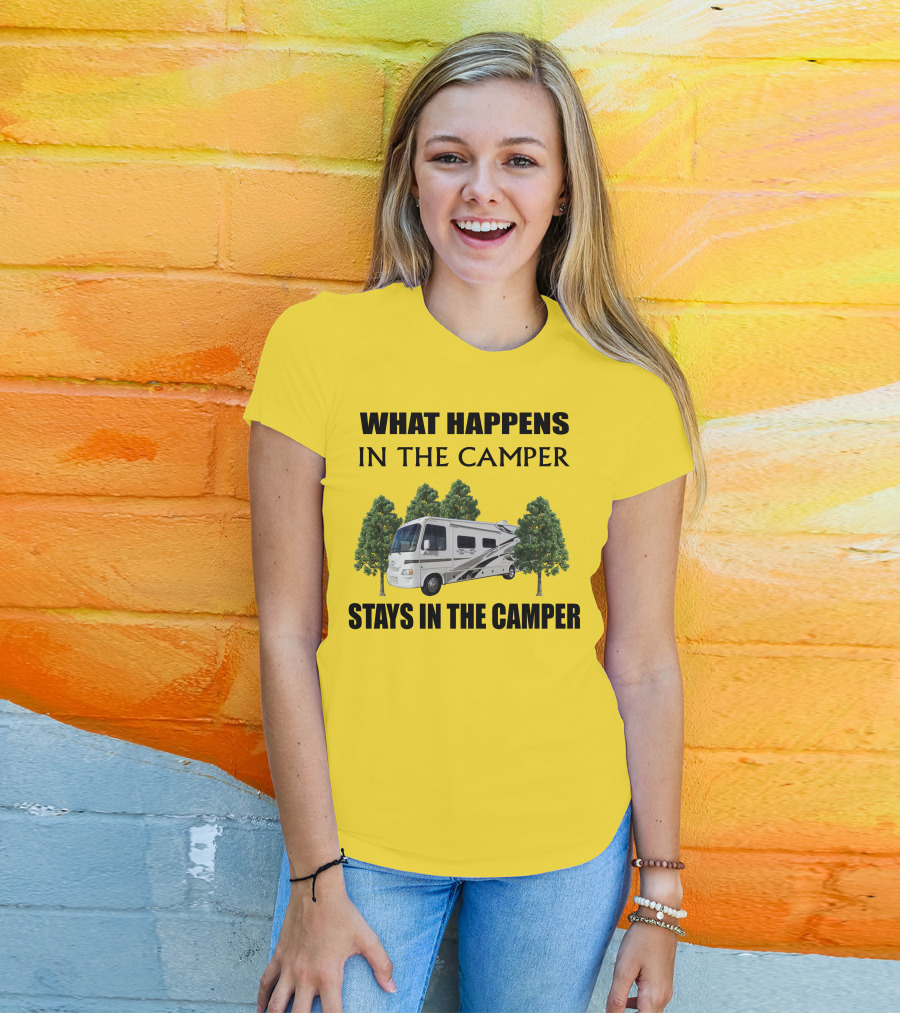 WHAT HAPPENS IN THE CAMPER STAYS IN THE CAMPER 2007 Outlaw Toy Hauler RV T-Shirt