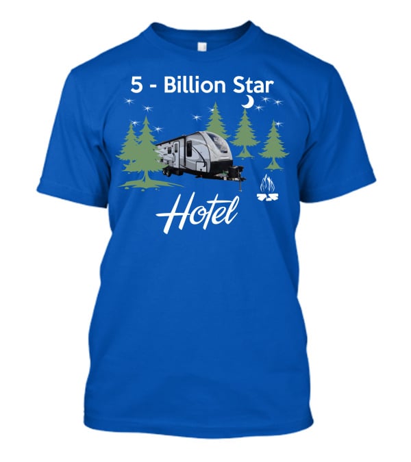 5 Billion Star Hotel Cruiser MPG 2400BH Camping Adventure T-Shirt