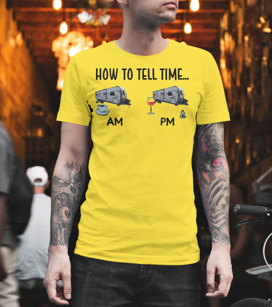How to Tell Time Forest River Rockwood Ultra Lite AM Coffee PM Wine Campfire T-Shirt