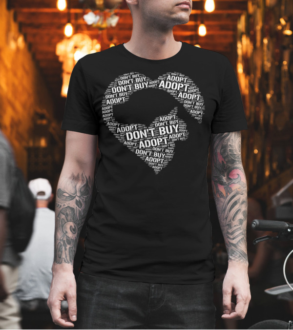 DON'T BUY ADOPT TEXTUAL HEART RESCUE SHELTER ANIMALS T-Shirt DON'T BUY ADOPT TEXTUAL HEART RESCUE SHELTER ANIMALS T-Shirt
