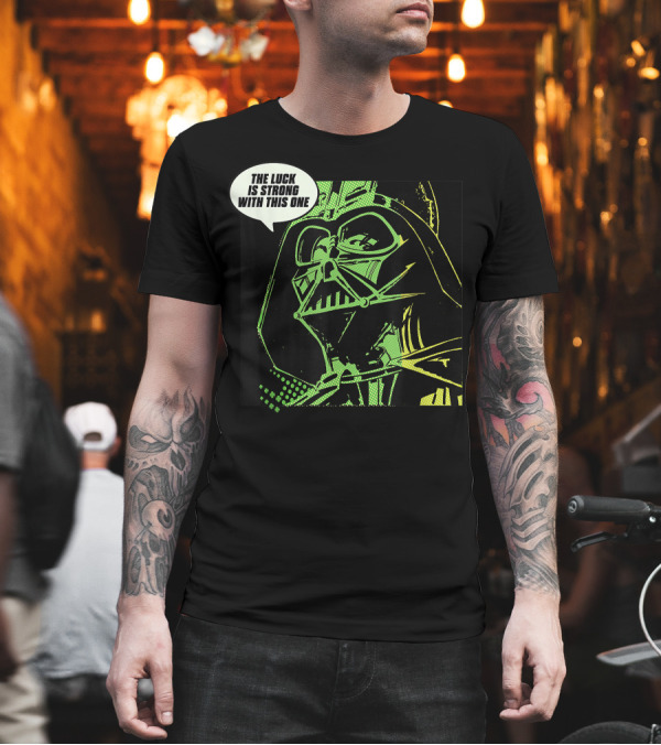 Star Wars Darth Vader The Luck is Strong With This One T-Shirt Star Wars Darth Vader The Luck is Strong With This One T-Shirt