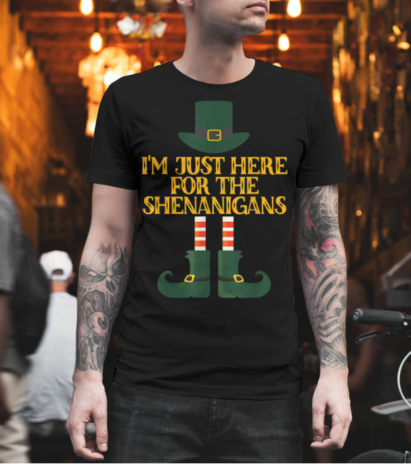 I'm Just Here For The Shenanigans Leprechaun Hat Buckle Boots Striped Socks T-Shirt I'm Just Here For The Shenanigans Leprechaun Hat Buckle Boots Striped Socks T-Shirt
